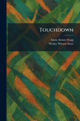 Touchdown - Amos Alonzo Stagg ; Wesley Winans Stout - 9781026046739