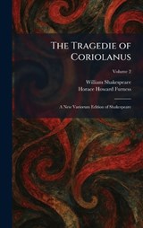The Tragedie of Coriolanus - William Shakespeare ; Horace Howard Furness - 9781026047088