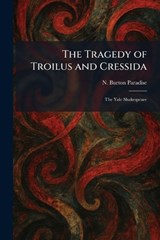 The Tragedy of Troilus and Cressida - N Burton Paradise - 9781026048627