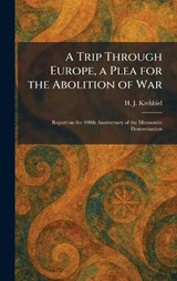 A Trip Through Europe, a Plea for the Abolition of War - H J Krehbiel - 9781026049778