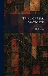 Trial of Mrs. Maybrick - H B Irving - 9781026050750