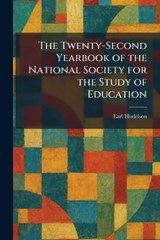 The Twenty-Second Yearbook of the National Society for the Study of Education - Earl Hudelson - 9781026057162
