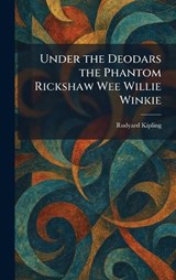 Under the Deodars the Phantom Rickshaw Wee Willie Winkie - Rudyard Kipling - 9781026060094