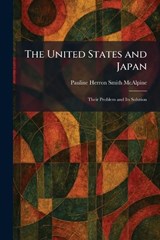 The United States and Japan - Pauline Herron Smith McAlpine - 9781026060940