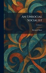 An Unsocial Socialist - Bernard Shaw - 9781026062364