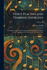 Voice Placing and Training Exercises - George Dodds - 9781026070697