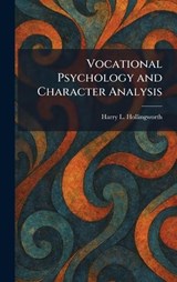 Vocational Psychology and Character Analysis - Harry L Hollingworth - 9781026071014