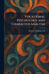 Vocational Psychology and Character Analysis - Harry L Hollingworth - 9781026075814