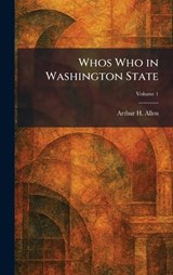 Whos Who in Washington State - Arthur H Allen - 9781026081389
