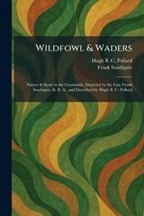 Wildfowl & Waders - Hugh B C Pollard ; Frank Southgate - 9781026086605