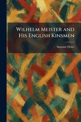 Wilhelm Meister and His English Kinsmen - Susanne Howe - 9781026086681