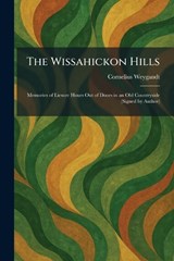 The Wissahickon Hills - Cornelius Weygandt - 9781026092590