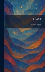 Yeast - Charles Kingsley - 9781026094402