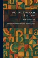 Writing Through Reading - Robert Malcolm Gay - 9781026096826