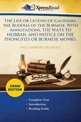 The Life or Legend of Gaudama, the Buddha of the Burmese - Paul Ambroise Bigandet - 9781026125540