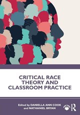 Critical Race Theory and Classroom Practice - Daniella Ann (University of South Carolina Cook ; Nathaniel (The University of Texas at Austin Bryan - 9781032000060