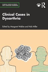 Clinical Cases in Dysarthria - Margaret Walshe ; Nick Miller - 9781032000565