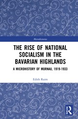 The Rise of National Socialism in the Bavarian Highlands - Edith Raim - 9781032003719