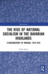 The Rise of National Socialism in the Bavarian Highlands - Edith Raim - 9781032003733