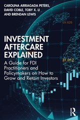 Investment Aftercare Explained - Carolina (Cities & Collaboration Arriagada Peters ; David (Central Bank of Chile Coble ; Toby X. (Texas A&M University Li ; Brendan (RealSAM Inc Lewis - 9781032006246