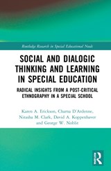Social and Dialogic Thinking and Learning in Special Education - KAREN A. (UNIVERSITY OF NORTH CAROLINA,  USA) Erickson ; Charna (University of North Carolina, USA) D'Ardenne ; Nitasha M. (University of North Carolina, USA) Clark ; David A. (Appalachian State University, USA) Koppenhaver ; George W. (University of North Carolina, USA) Noblit - 9781032007168