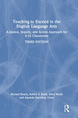 Teaching to Exceed in the English Language Arts - RICHARD (UNIVERSITY OF MINNESOTA,  USA) Beach ; Ashley S. Boyd ; Allen (Western Michigan University, USA) Webb ; Amanda Haertling (University of Iowa, USA) Thein - 9781032011455