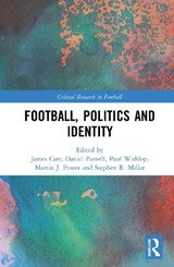 Football, Politics and Identity - JAMES (UNIVERSITY OF LIMERICK,  Republic of Ireland) Carr ; Daniel (University of Liverpool, UK) Parnell ; Paul (The University of Manchester, UK) Widdop ; Martin J. (University of Limerick, Republic of Ireland) Power ; Stephen R. (Cardiff University, UK) Millar - 9781032012322
