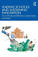 Leading Schools and Sustaining Innovation - Luke Roberts - 9781032015620