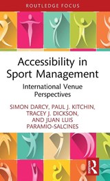 Accessibility in Sport Management - Simon (University of Technology Sydney Darcy ; Paul J. (Ulster University Kitchin ; Tracey J. (University of Canberra Dickson ; Juan Luis (Universidad Autonoma de Madrid Paramio-Salcines - 9781032015798