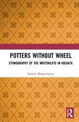 Potters without a Wheel - SASWATI (UNIVERSITY OF DELHI,  India) Bhattacharya - 9781032023618