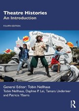 Theatre Histories - Tobin Nellhaus ; Daphne P. Lei ; Tamara Underiner ; Patricia Ybarra - 9781032027906