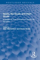Goals, No-Goals and Own Goals - ALAN (BALLIOL COLLEGE,  Oxford, UK) Montefiore ; Denis Noble - 9781032028644