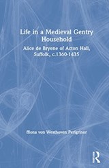 Life in a Medieval Gentry Household - ffiona von Westhoven Perigrinor - 9781032030401