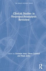 Clinical Studies in Neuropsychoanalysis Revisited - CHRISTIAN (HEAD FORWARD CENTRE,  Manchester, UK) Salas ; Oliver Turnbull ; Mark (University of Cape Town, South Africa) Solms - 9781032036939