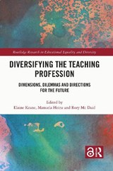 Diversifying the Teaching Profession - ELAINE (NATIONAL UNIVERSITY OF IRELAND,  Galway) Keane ; Manuela (National University of Ireland, Galway) Heinz ; Rory (Marino Institute of Education, Ireland) Mc Daid - 9781032037349