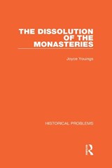 The Dissolution of the Monasteries - Joyce Youings - 9781032038452