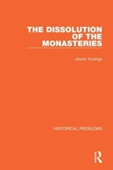 The Dissolution of the Monasteries - Joyce Youings - 9781032038506