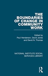 The Boundaries of Change in Community Work - PAUL HENDERSON ; DAVID (UNIVERSITY COLLEGE LONDON,  UK) Jones ; David N. Thomas - 9781032042725