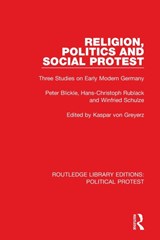 Religion, Politics and Social Protest - Peter Blickle ; Hans-Christoph Rublack ; Winfried Schulze - 9781032049717