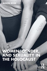 Women, Gender, and Sexuality in the Holocaust - Alison Rose - 9781032055046
