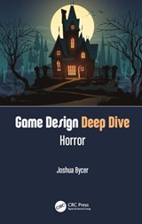 Game Design Deep Dive: Horror - Joshua Bycer - 9781032058061