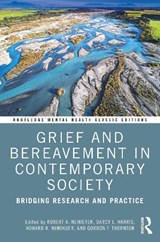 Grief and Bereavement in Contemporary Society - Robert A. (Portland Institute for Loss and Transition Neimeyer ; Darcy L. (Western University Harris ; Howard R. Winokuer - 9781032058917