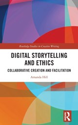Digital Storytelling and Ethics - Amanda Hill - 9781032061238
