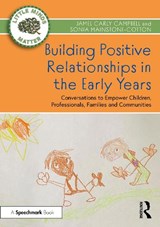 Building Positive Relationships in the Early Years - Jamel Carly Campbell ; Sonia Mainstone-Cotton - 9781032062464