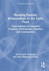 Building Positive Relationships in the Early Years - Jamel Carly Campbell ; Sonia Mainstone-Cotton - 9781032062488