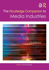 The Routledge Companion to Media Industries - Paul McDonald - 9781032065342