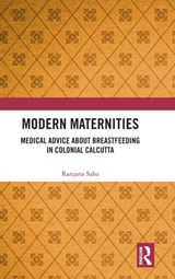 Modern Maternities - RANJANA (MANIPAL ACADEMY OF HIGHER EDUCATION,  India) Saha - 9781032066196