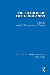 The Future of the Highlands - Derick S. Thomson ; Ian Grimble - 9781032070445
