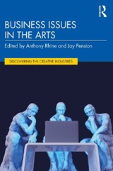 Business Issues in the Arts - ANTHONY (PACE UNIVERSITY,  USA) Rhine ; Jay (Florida State University, USA) Pension - 9781032070841