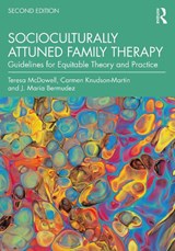 Socioculturally Attuned Family Therapy - Teresa (Lewis & Clark Graduate School of Education & Counseling McDowell ; Carmen (Lewis & Clark Graduate School of Education & Counseling Knudson-Martin ; J. Maria (U of Georgia Bermudez - 9781032074412